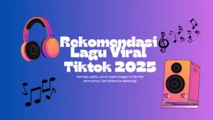 10 Lagu Viral TikTok 2025 yang Wajib Kamu Dengar