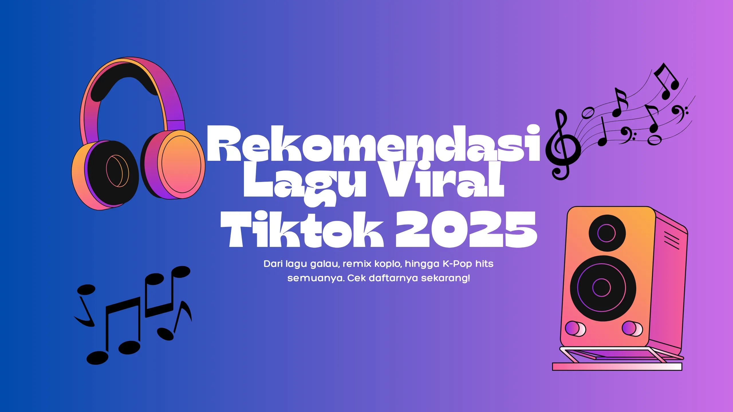 10 Lagu Viral TikTok 2025 yang Wajib Kamu Dengar