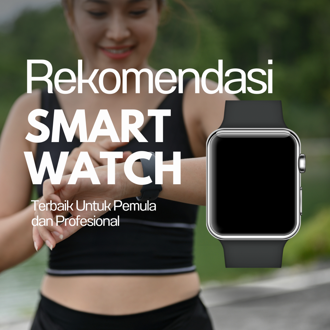 Smartwatch Terbaik untuk Pelari 2025, Fitur & Harga Terbaru